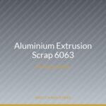 Aluminium Extrusion Scrap 6063
