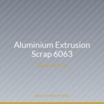Aluminium Extrusion Scrap 6063